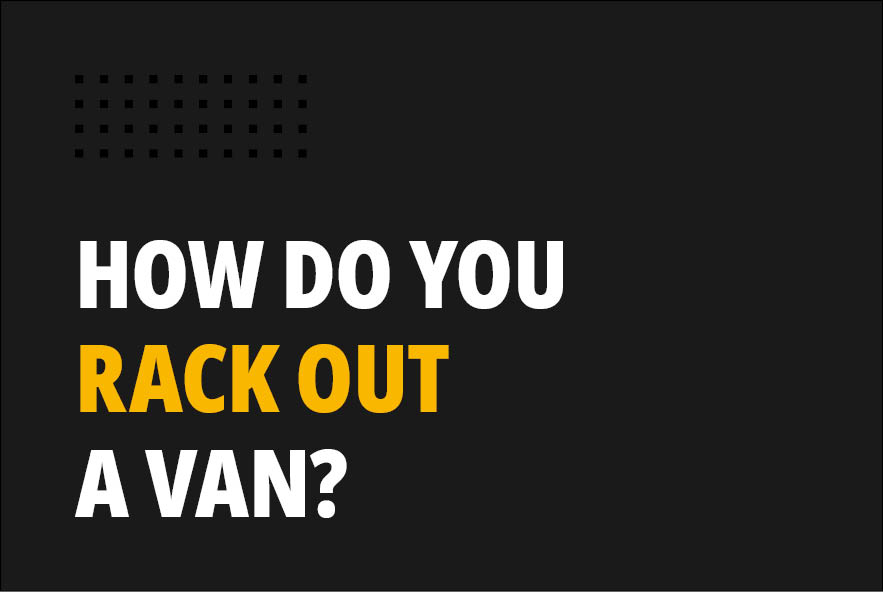 How do you rack out a van? bott Smartvan blog